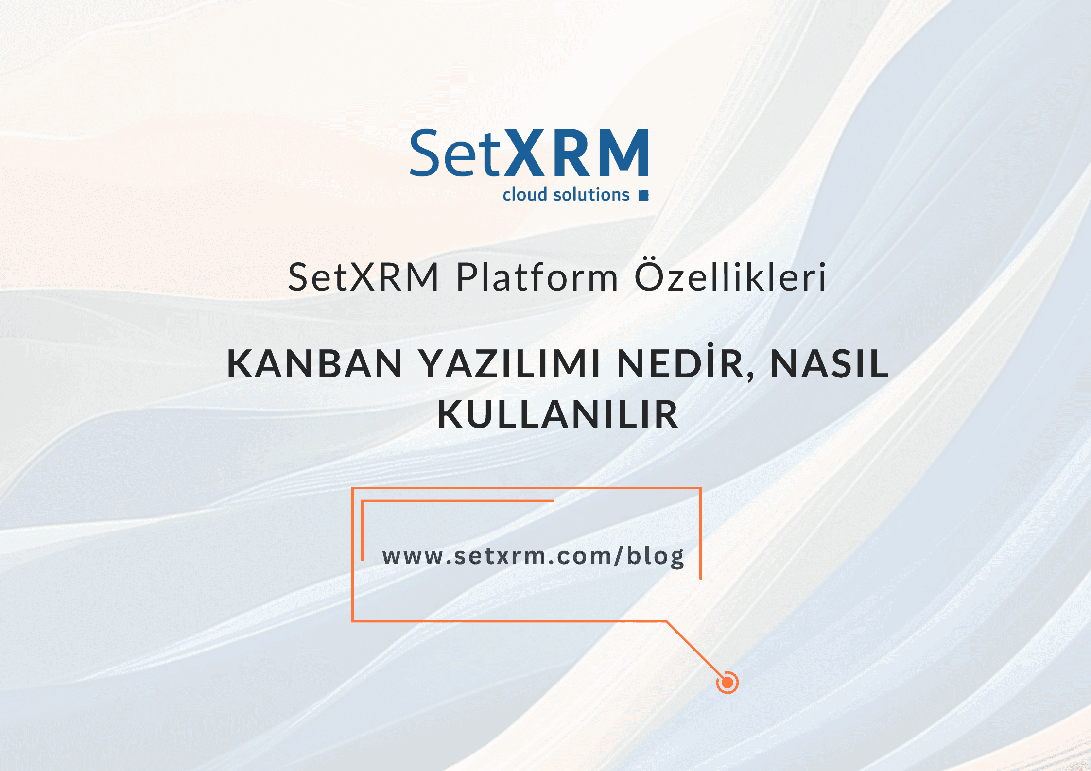Kanban Yazılımı Nedir? İş Süreçlerinde Nasıl Kullanılır?