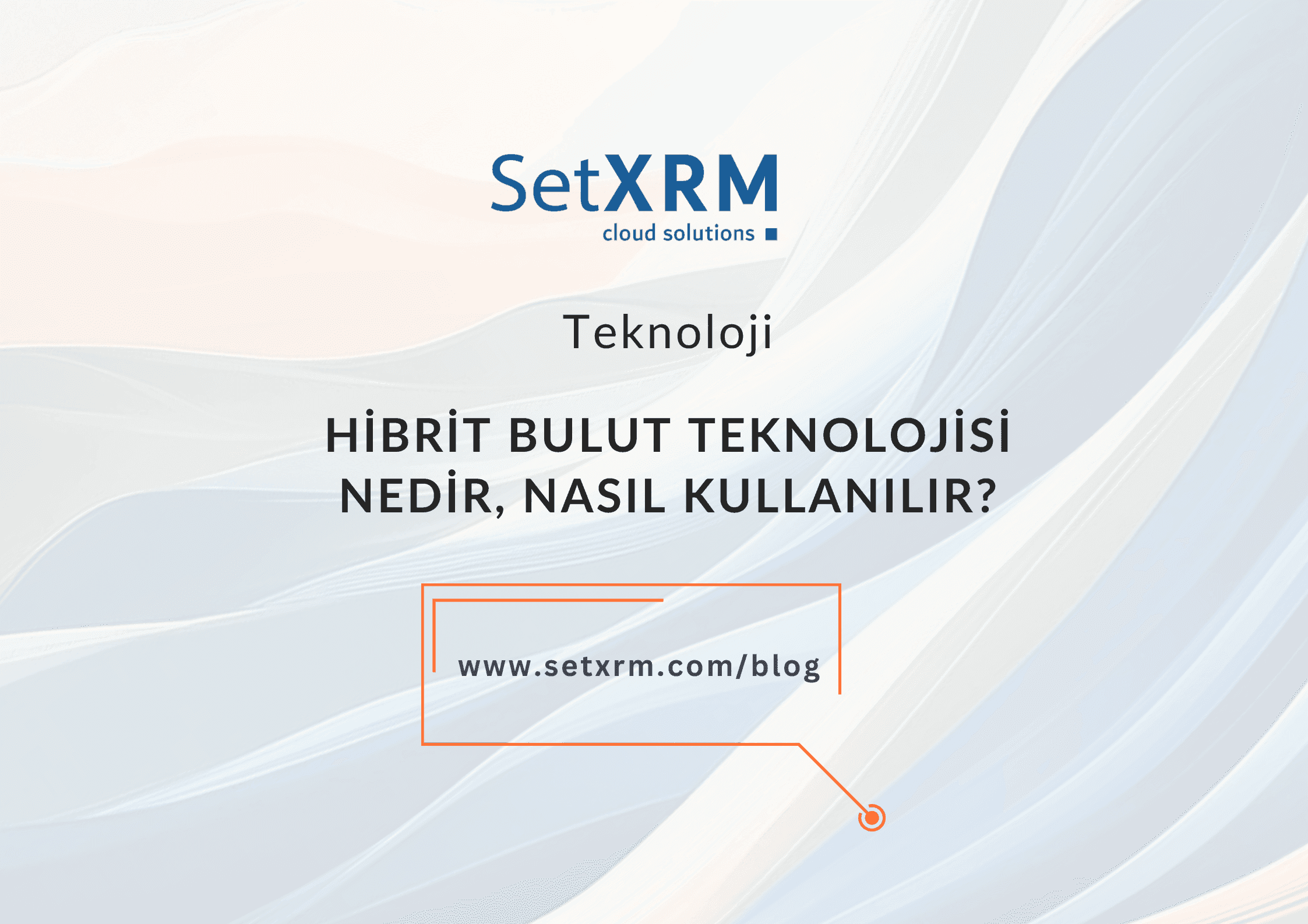 Hibrit Bulut Teknolojisi Nedir, Nasıl Kullanılır?