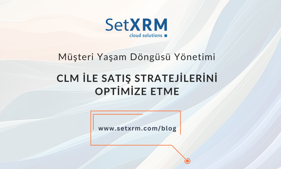 clm-musteri-yasam-dongusu-yonetimi